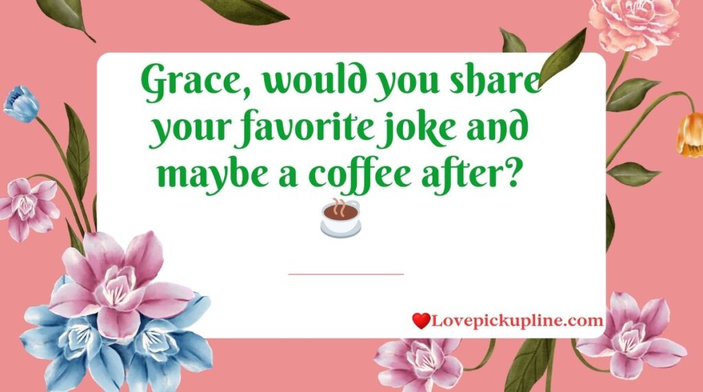 Grace Pick Up Lines for Girl