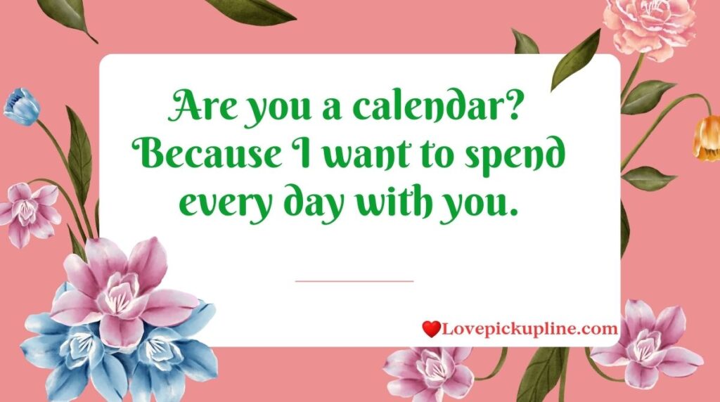 Are You a Calendar Pick Up Lines