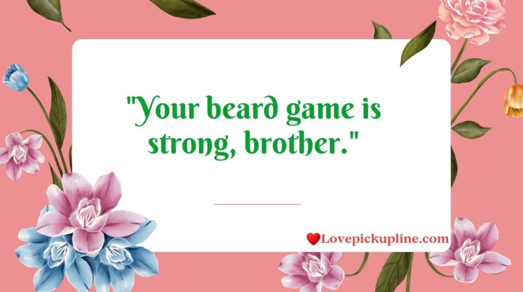 Beard Pick Up Lines For Guys
