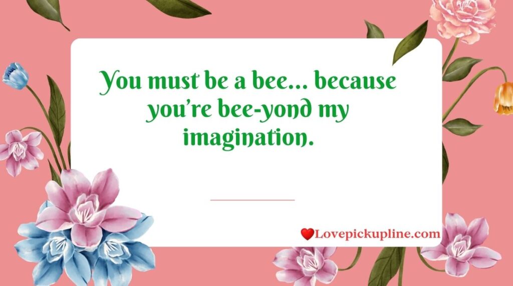 Bees Pick Up Lines Funny