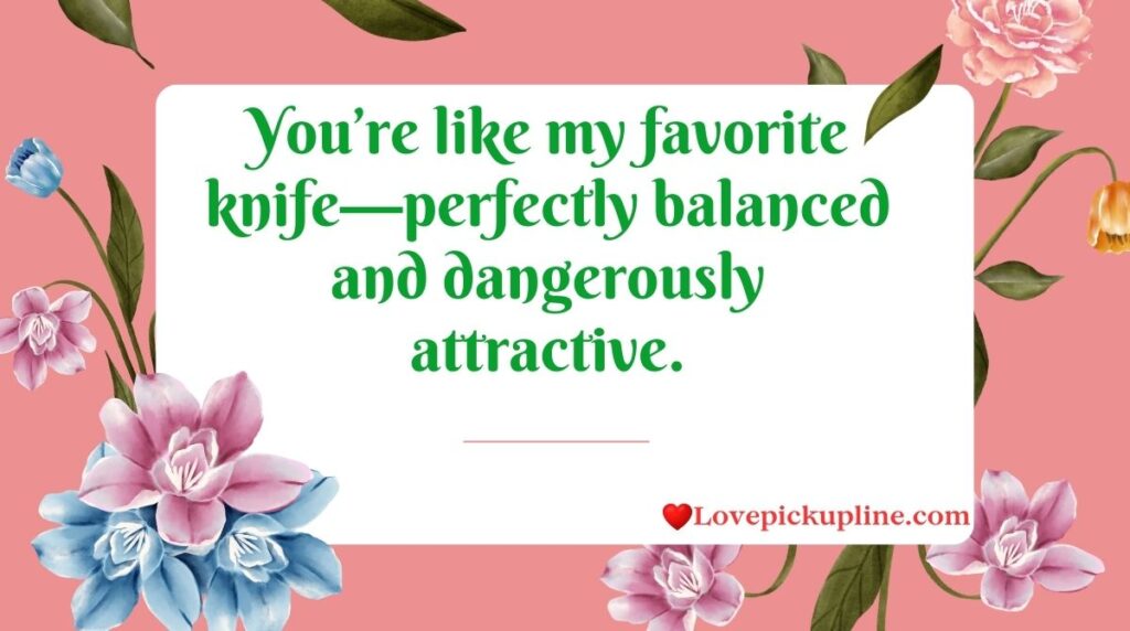 Best Knife Pick Up Lines That Cut To The Chase