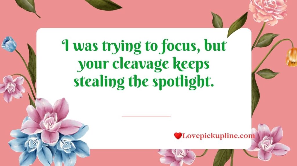 Cleavage Pick Up Lines for Crush