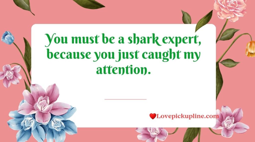Clever Shark Pick Up Lines