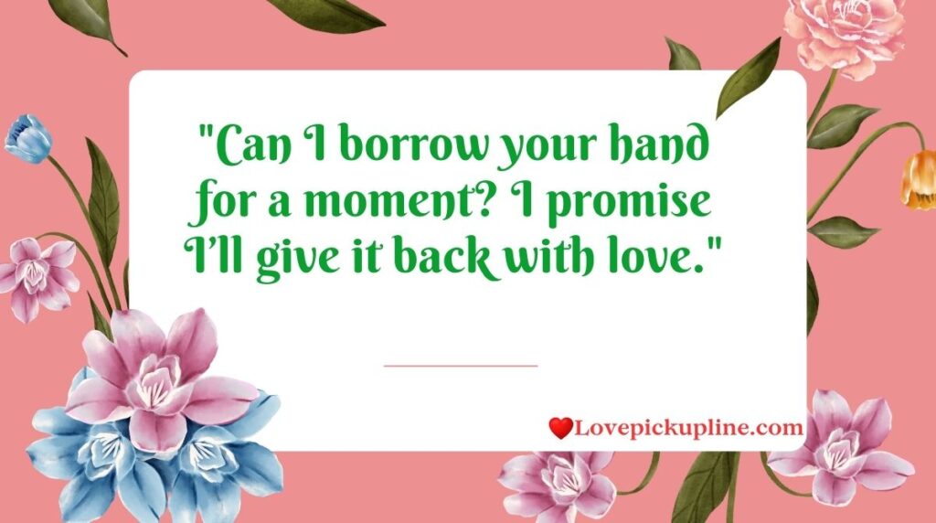 Cute Holding Hand Pick Up Lines To Make Them Smile
