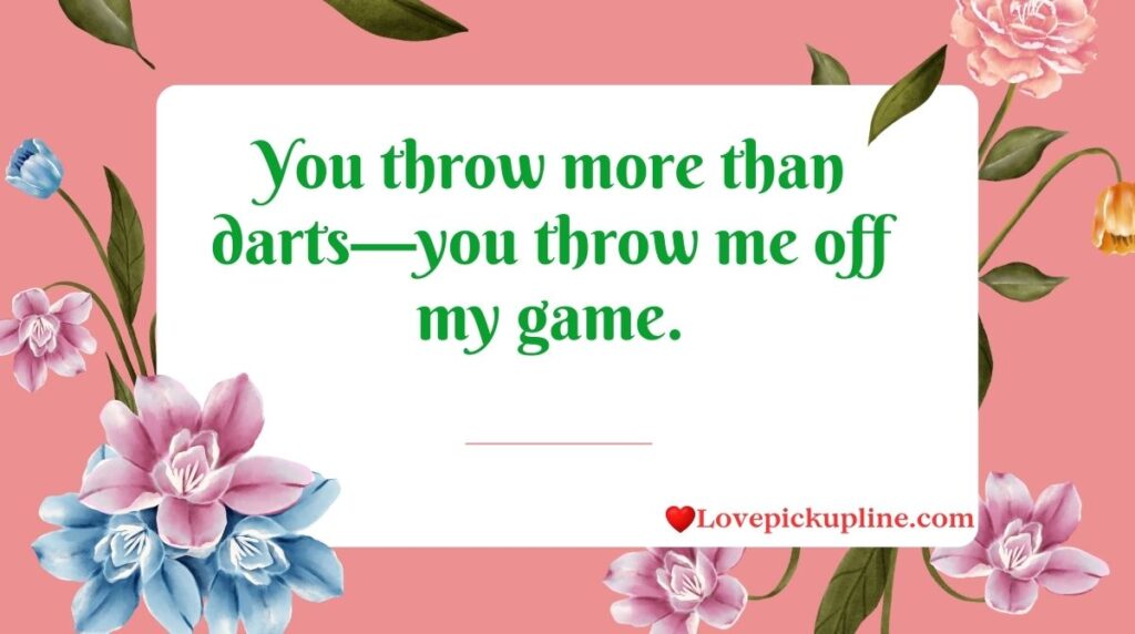 Darts Pick Up Lines for Her