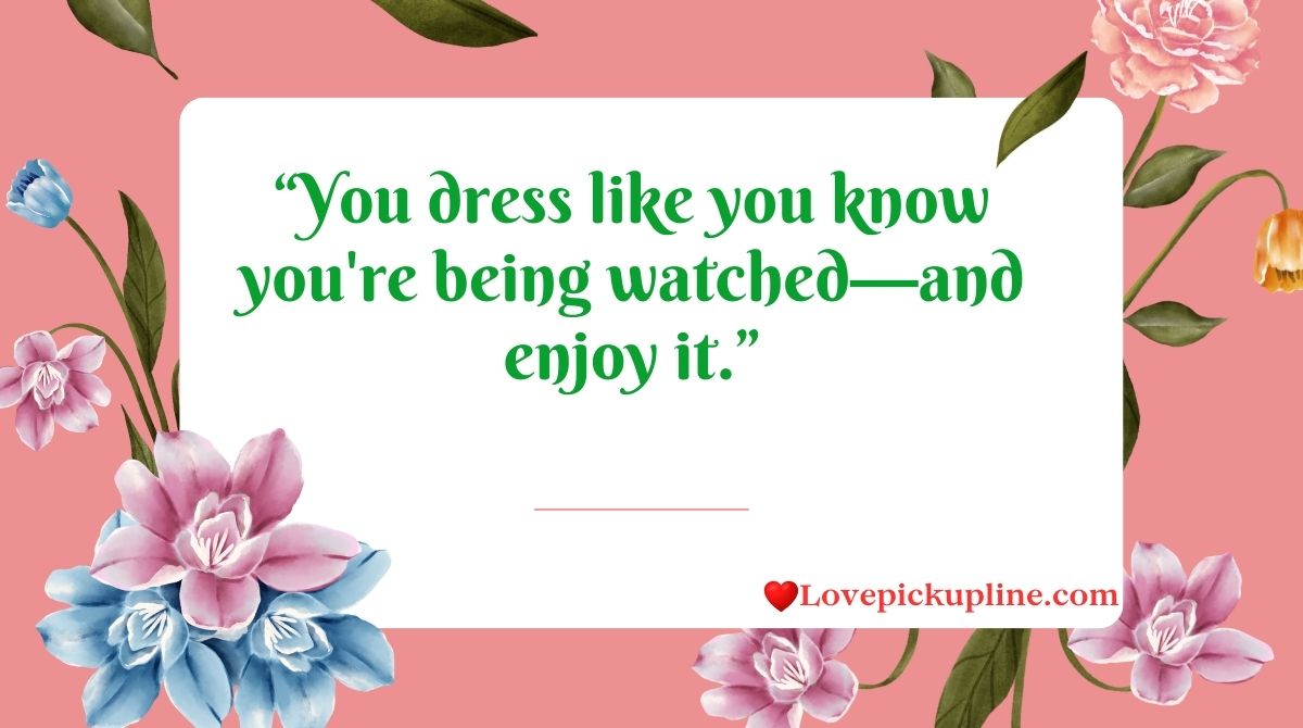 Fashion Pick Up Lines & Rizz