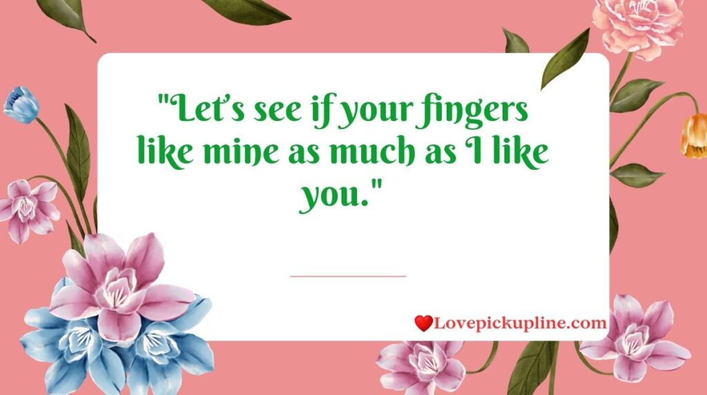 Flirty Holding Hand Pick Up Lines To Break The Ice