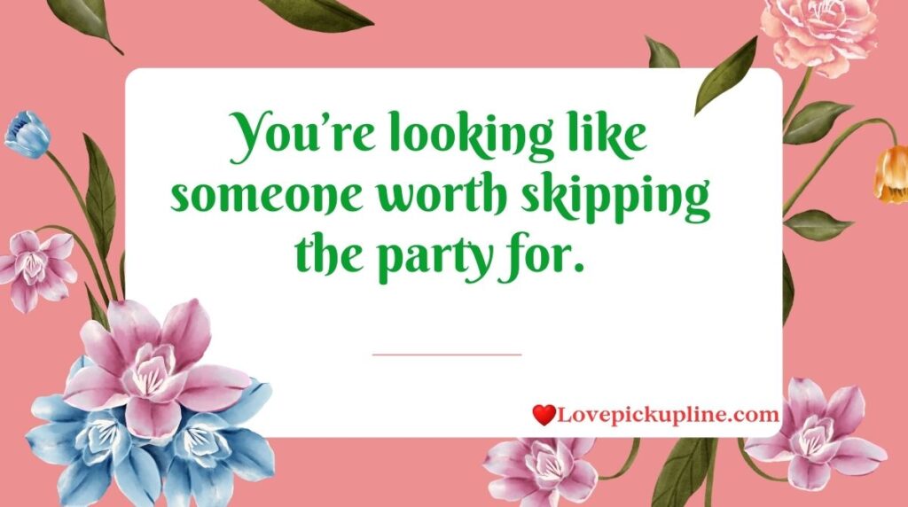 Flirty Looking Like A Snack Pick Up Lines