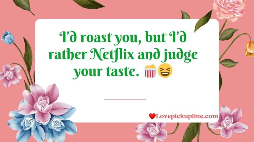 Funny Burn Pick Up Lines