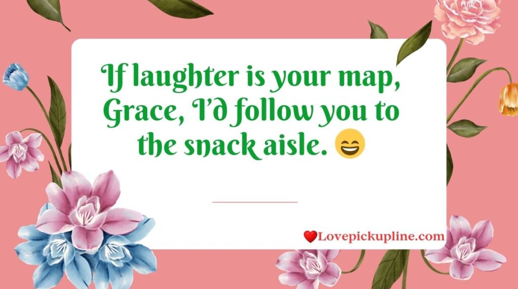 Funny Grace Pick Up Lines