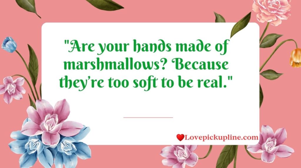 Funny Holding Hand Pick Up Lines For A Laugh