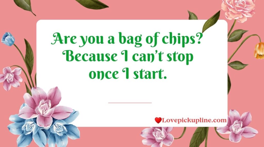 Funny Looking Like A Snack Pick Up Lines