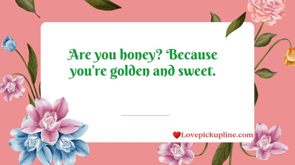 Honey Bees Pick Up Lines
