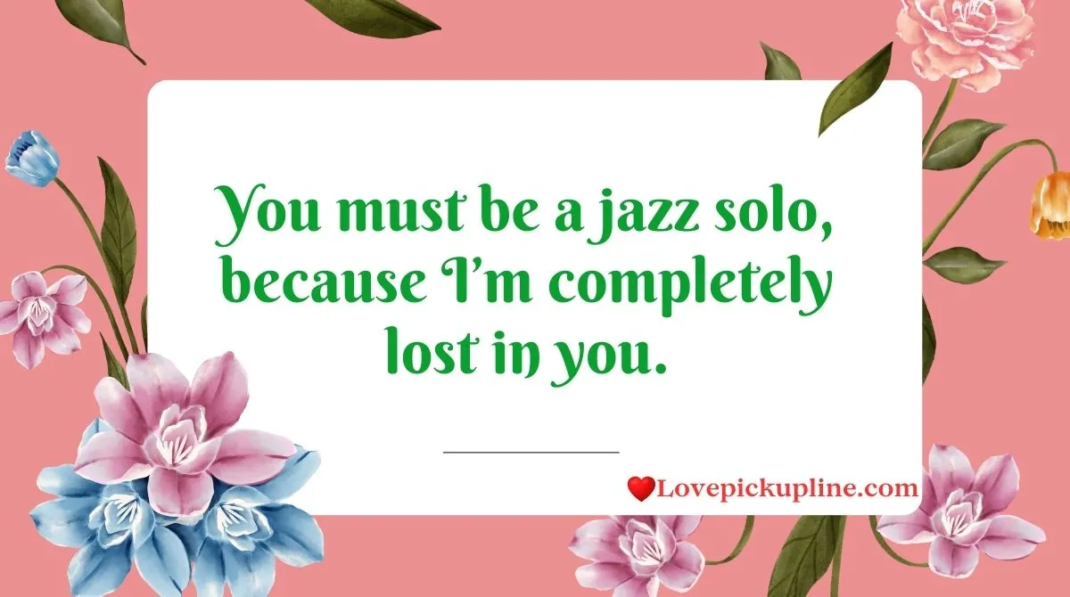 Jazz Pick Up Lines