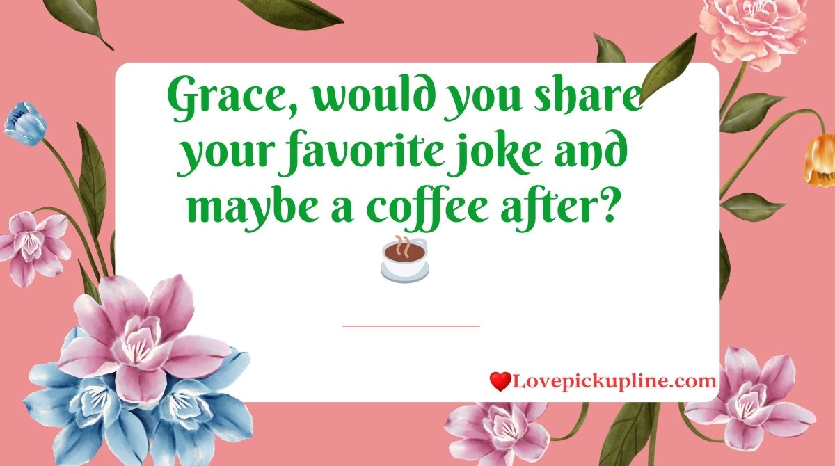 Love Grace Pick Up Lines