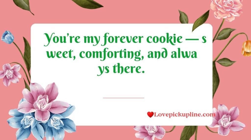 Romantic Cookie Pick Up Lines To Melt Hearts