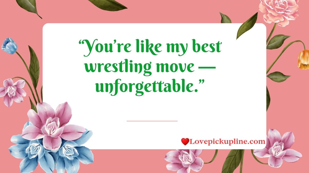 Wrestling Pick Up Lines For Instagram And Rizz Lines