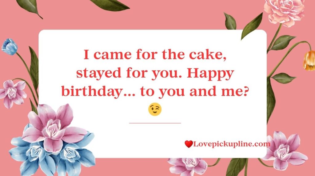 Birthday Cake Pick Up Lines