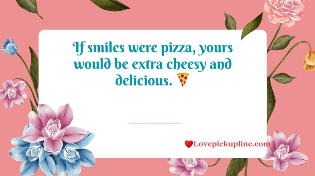 Cheesy Pick Up Lines About Smile