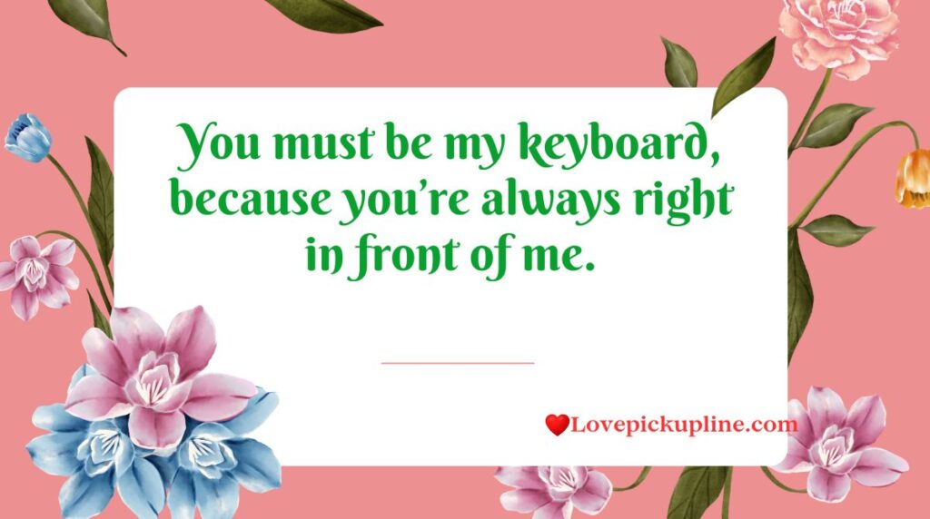Funny Keyboard Pick Up Lines That Will Make Anyone LOL