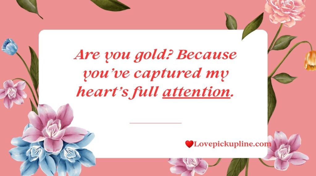 Romantic Gold Pick Up Lines To Win Hearts