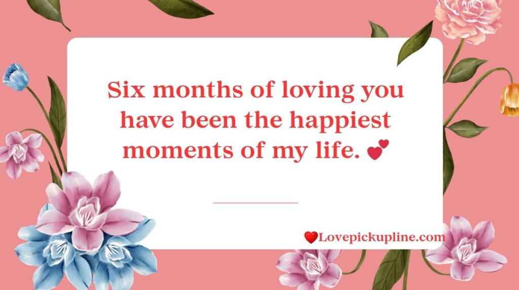 Six-Month Anniversary Quotes For Your Girlfriend